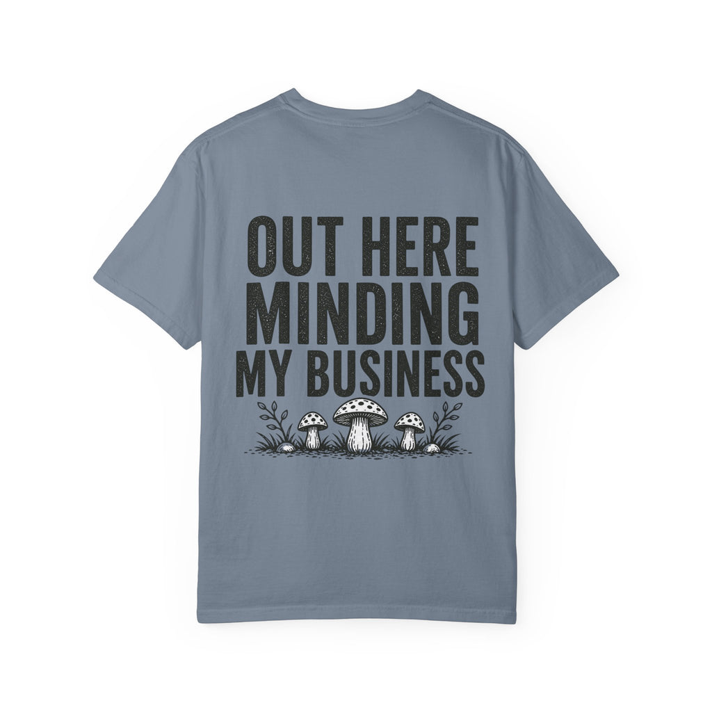 T-Shirt — "Out Here Minding My Business" Mushroom Graphic Tee