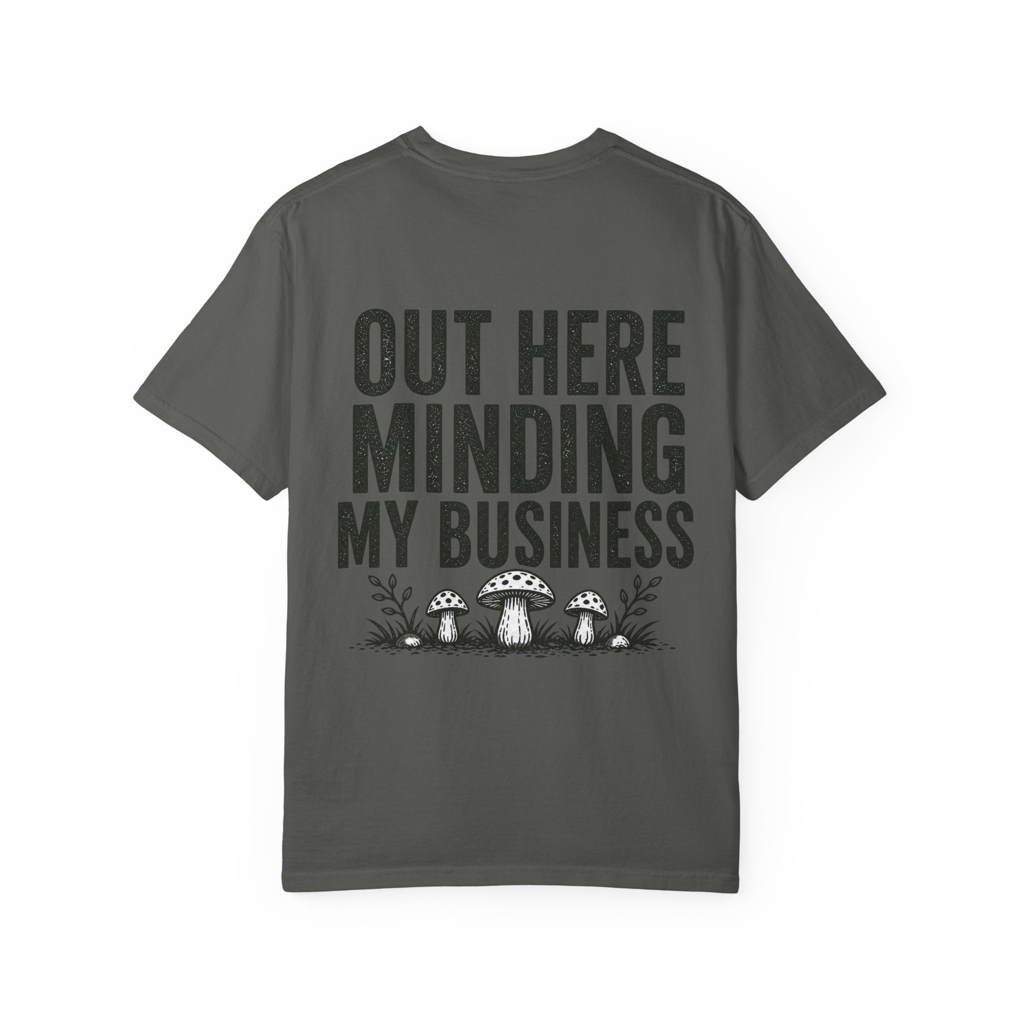 T-Shirt — "Out Here Minding My Business" Mushroom Graphic Tee