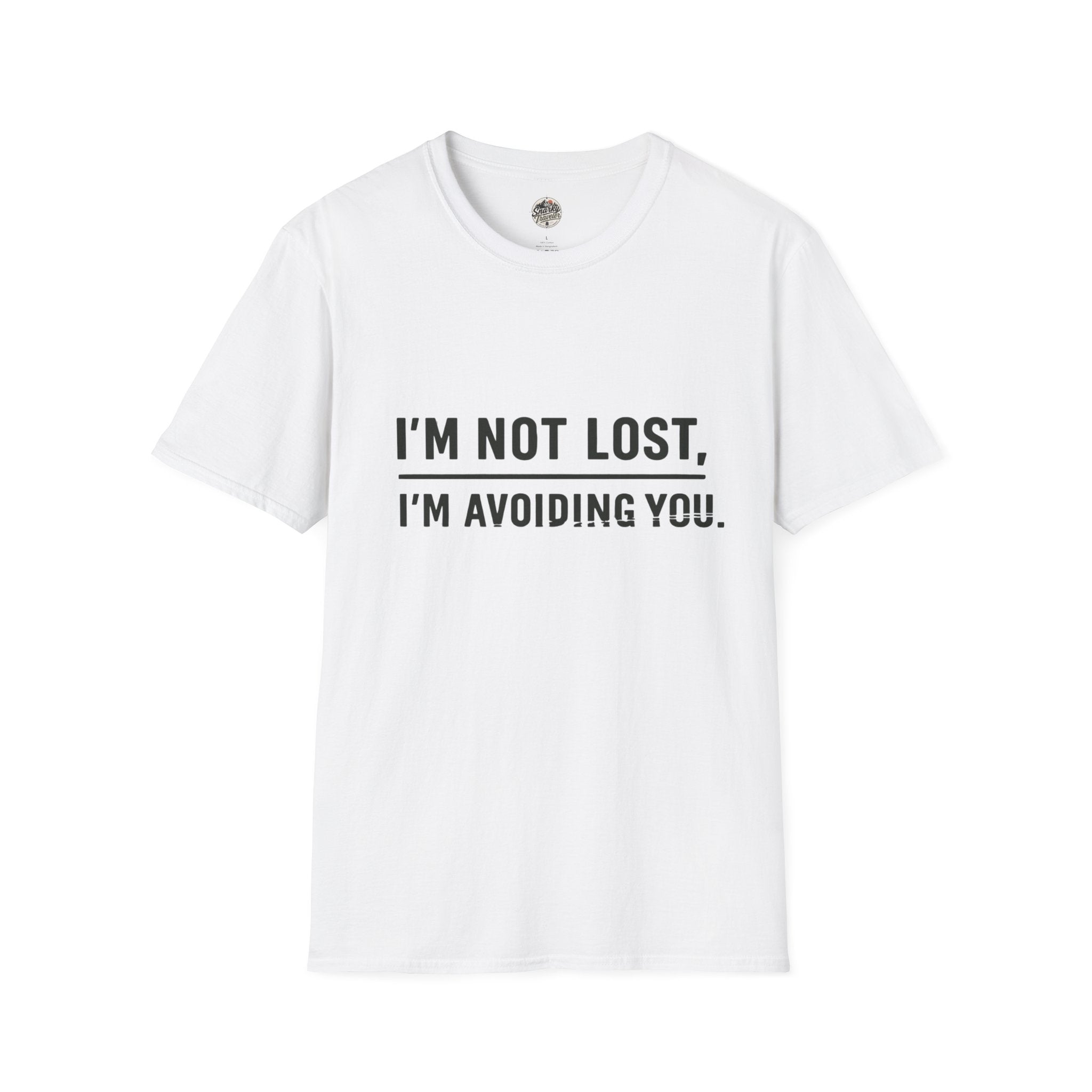 T-Shirt — "I'm Not Lost, I'm Avoiding You." Funny Sarcastic Graphic Tee