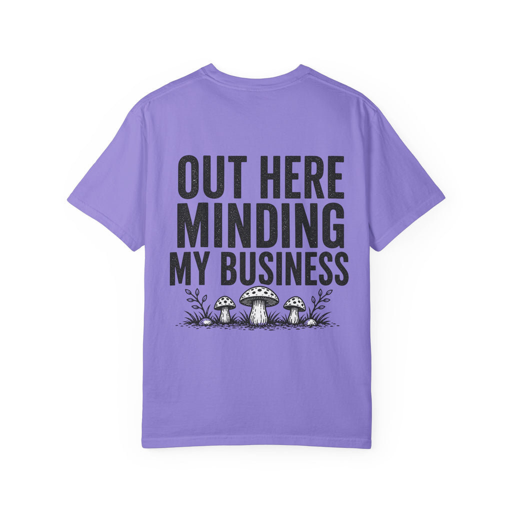 T-Shirt — "Out Here Minding My Business" Mushroom Graphic Tee
