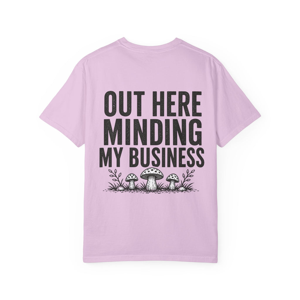 T-Shirt — "Out Here Minding My Business" Mushroom Graphic Tee