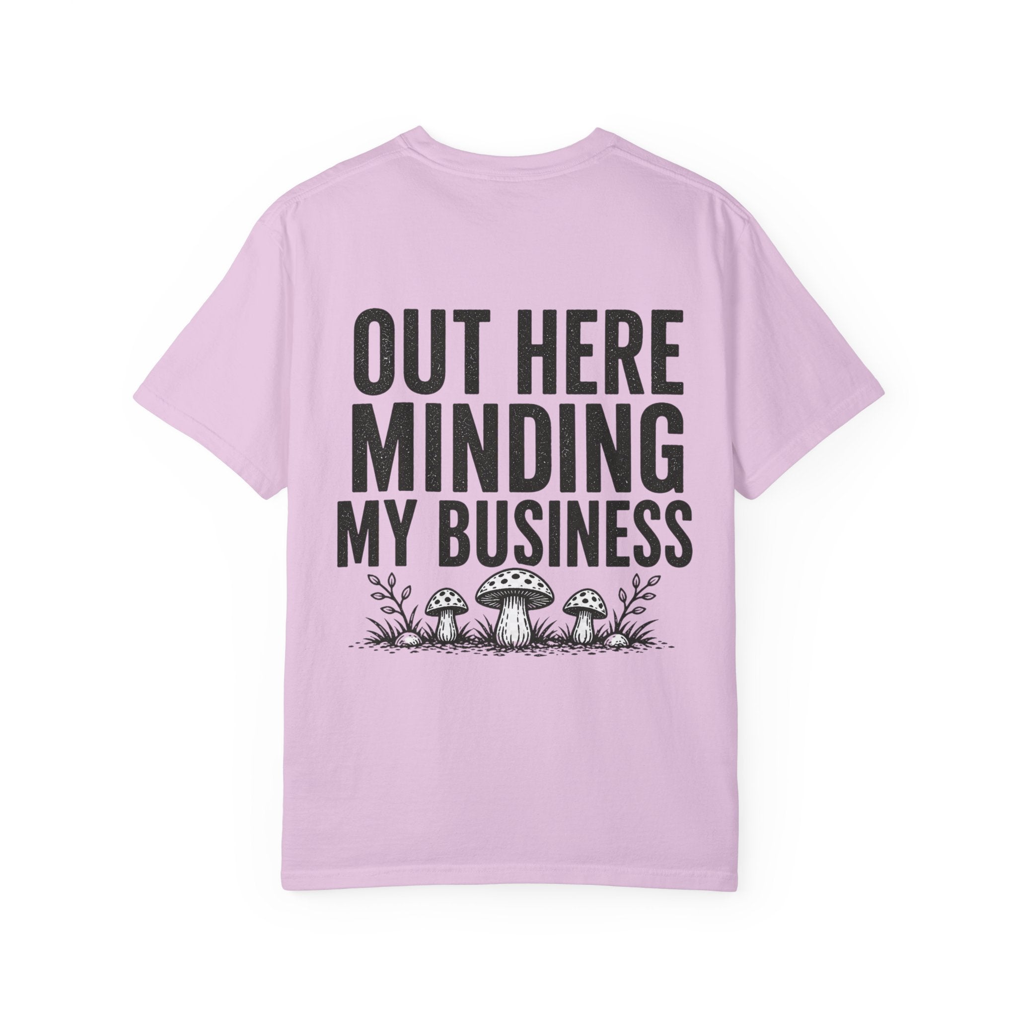 T-Shirt — "Out Here Minding My Business" Mushroom Graphic Tee