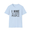 Hiking T-Shirt - "I Hike To Avoid People" Funny Outdoor Tee for Hikers