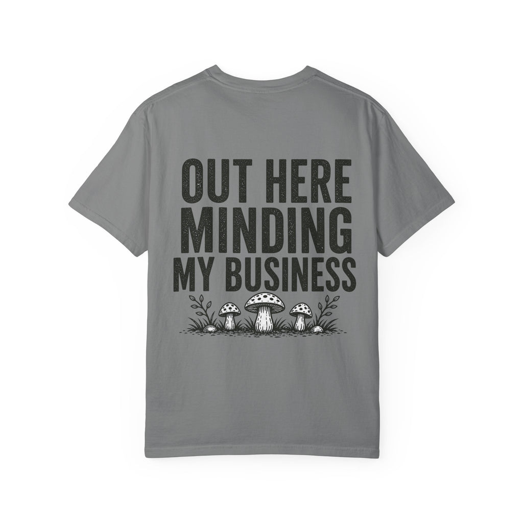 T-Shirt — "Out Here Minding My Business" Mushroom Graphic Tee