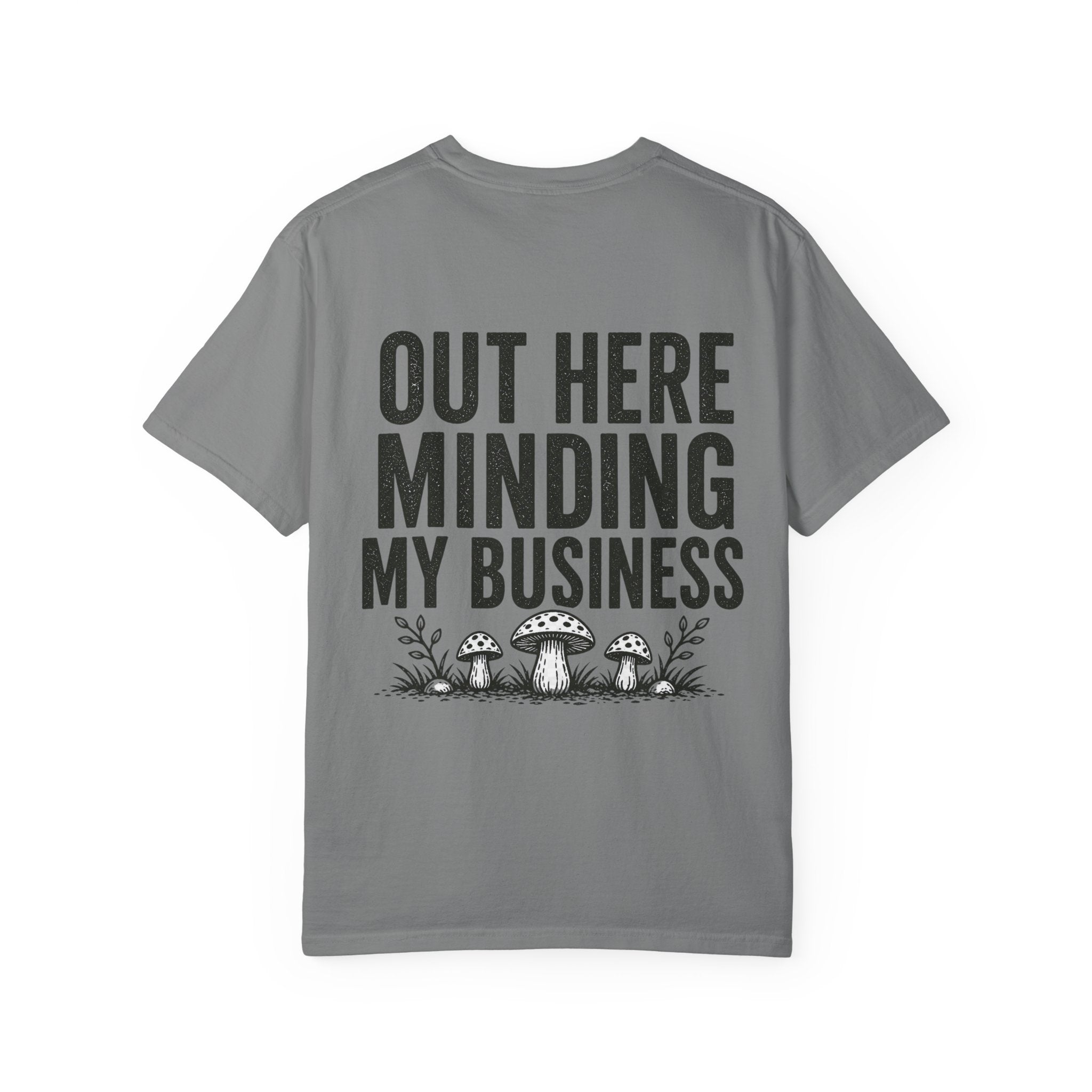 T-Shirt — "Out Here Minding My Business" Mushroom Graphic Tee