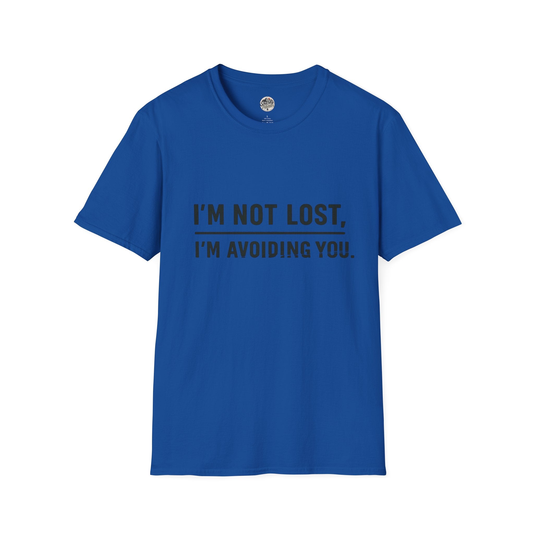 T-Shirt — "I'm Not Lost, I'm Avoiding You." Funny Sarcastic Graphic Tee
