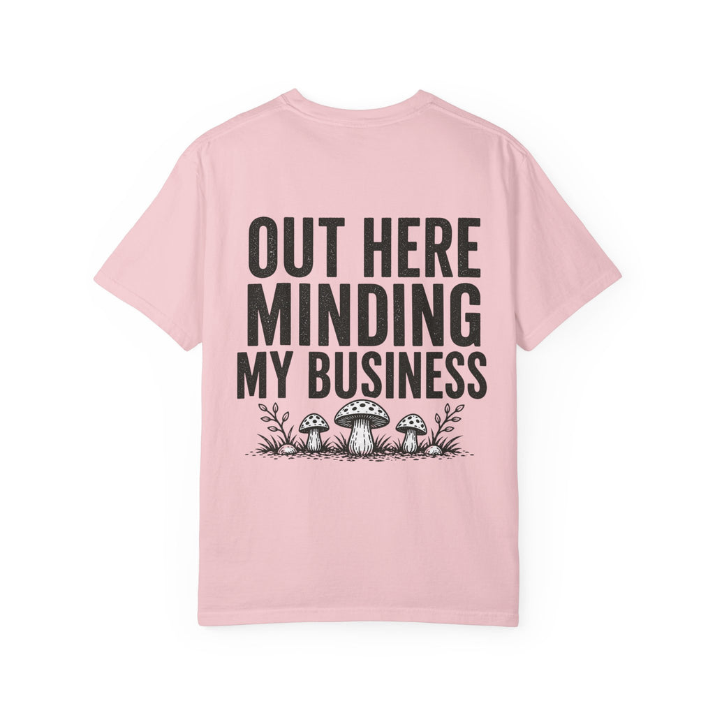 T-Shirt — "Out Here Minding My Business" Mushroom Graphic Tee