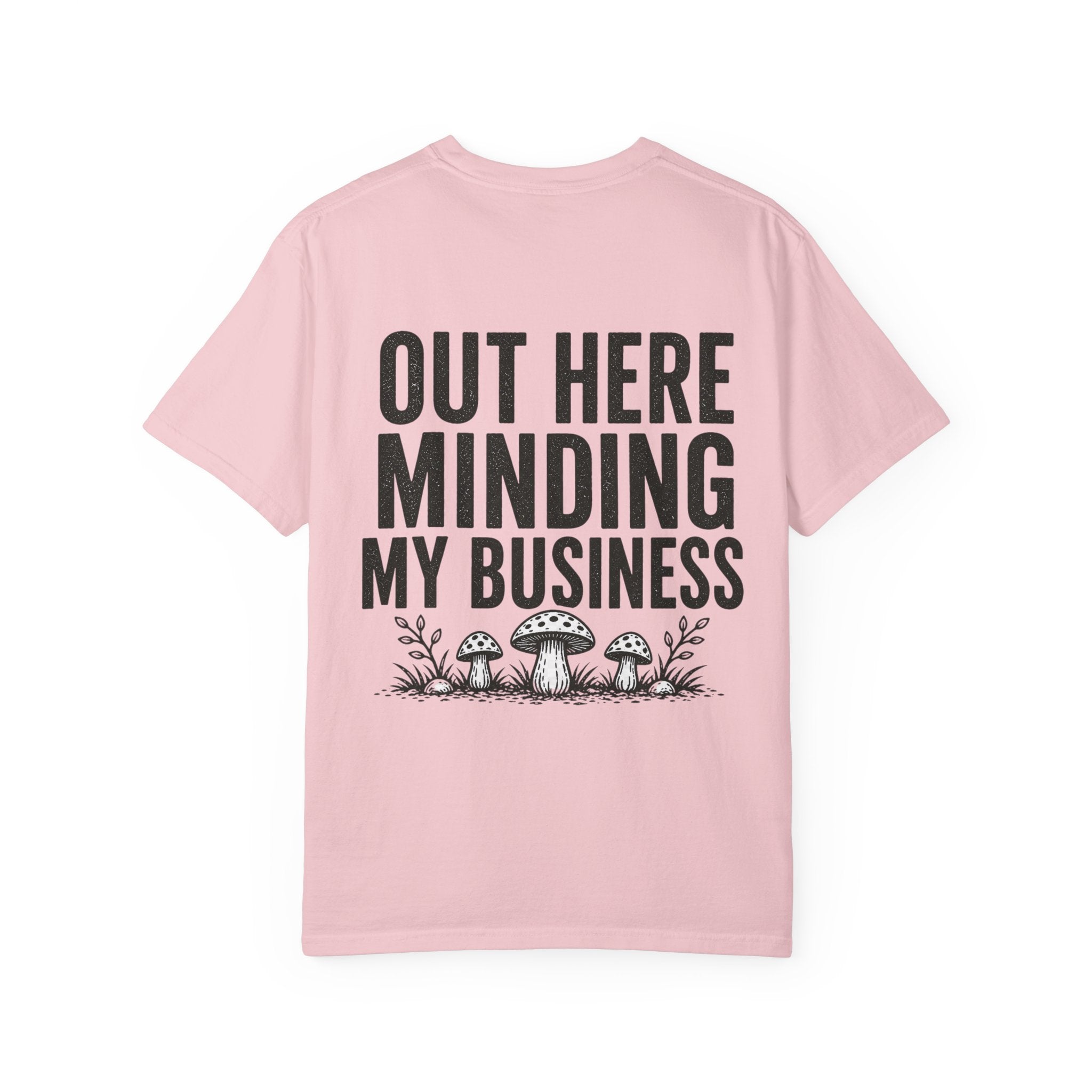 T-Shirt — "Out Here Minding My Business" Mushroom Graphic Tee