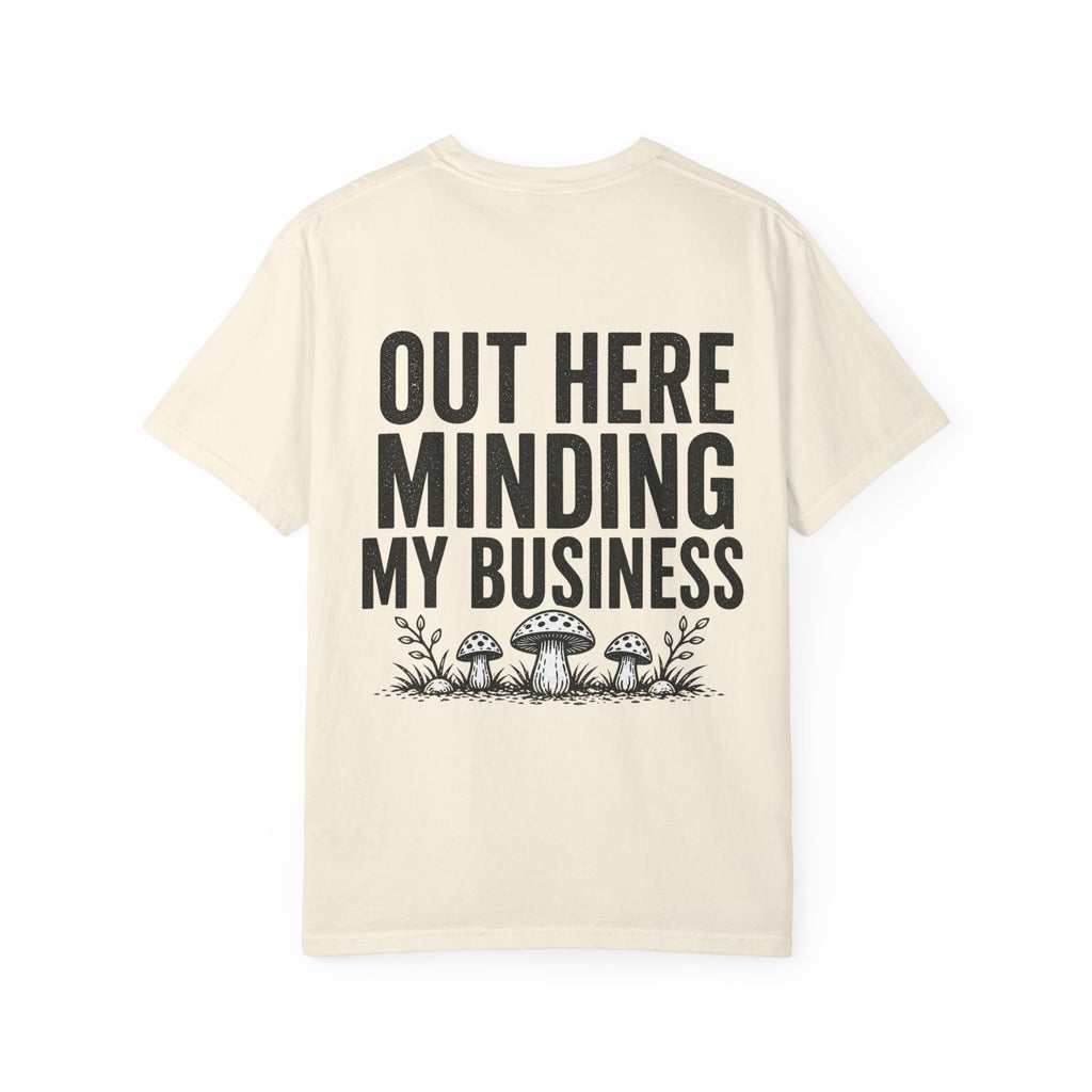 T-Shirt — "Out Here Minding My Business" Mushroom Graphic Tee