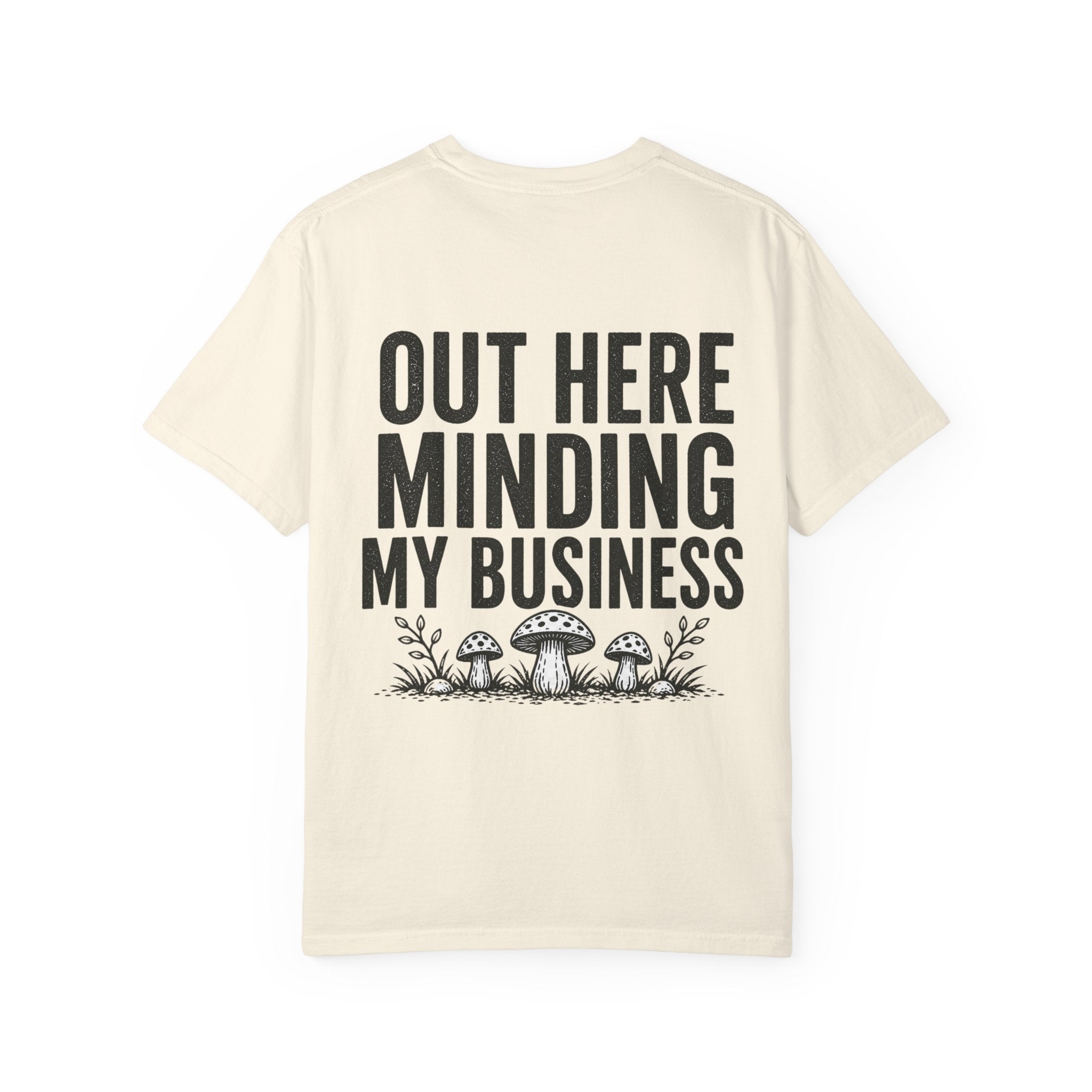 T-Shirt — "Out Here Minding My Business" Mushroom Graphic Tee