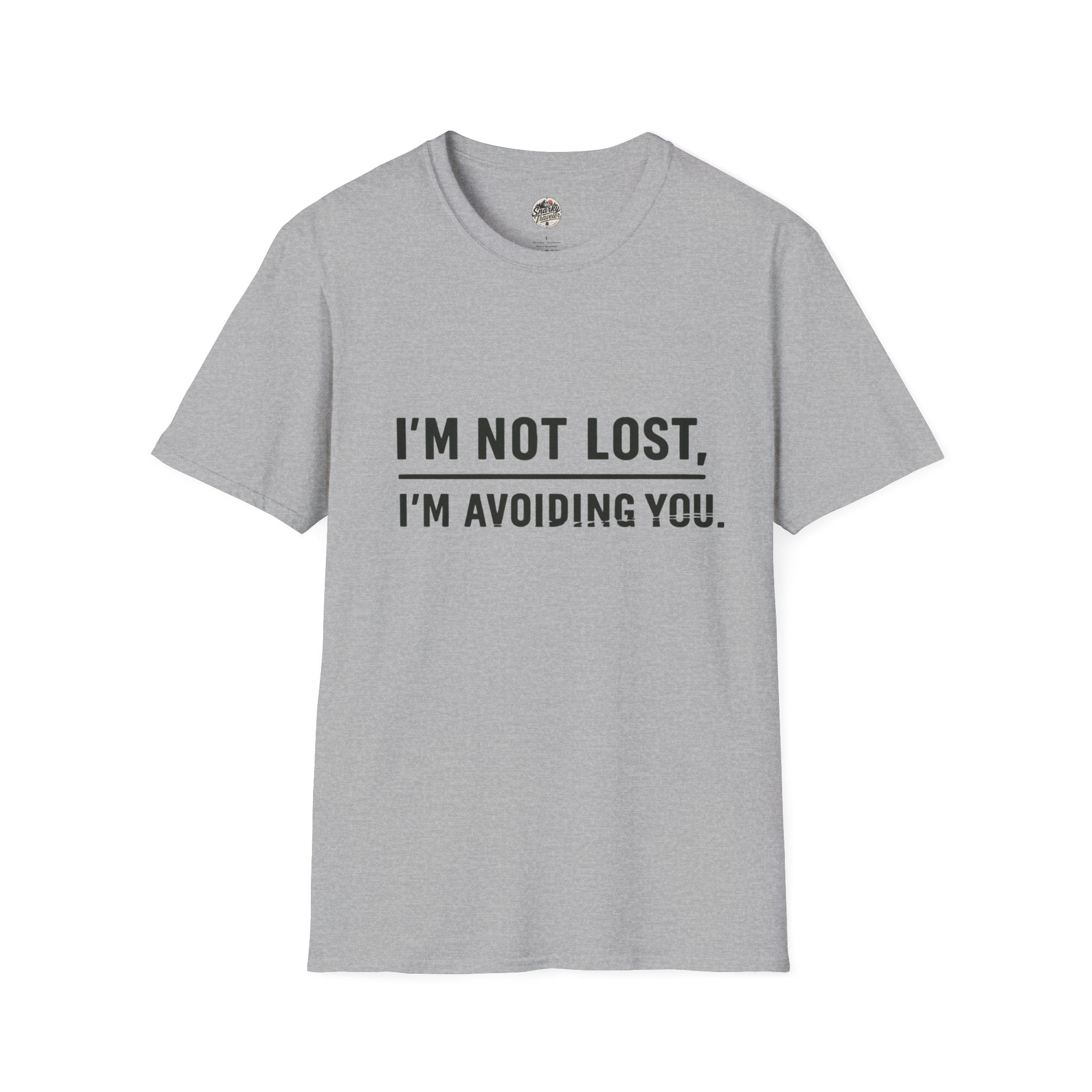 T-Shirt — "I'm Not Lost, I'm Avoiding You." Funny Sarcastic Graphic Tee