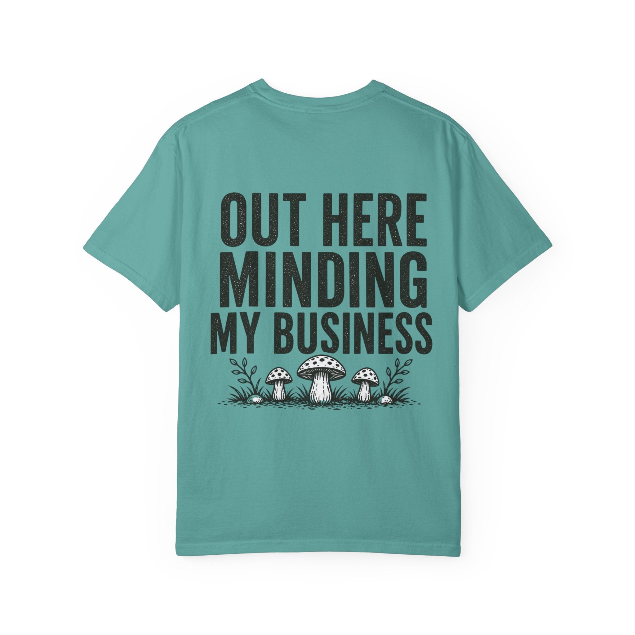 T-Shirt — "Out Here Minding My Business" Mushroom Graphic Tee