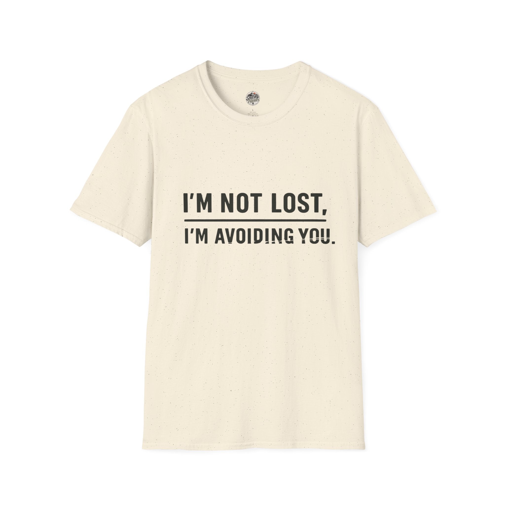 T-Shirt — "I'm Not Lost, I'm Avoiding You." Funny Sarcastic Graphic Tee