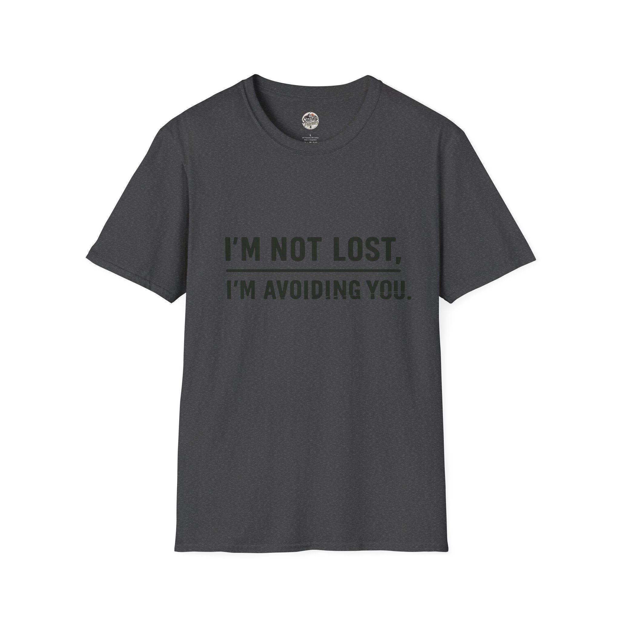 T-Shirt — "I'm Not Lost, I'm Avoiding You." Funny Sarcastic Graphic Tee