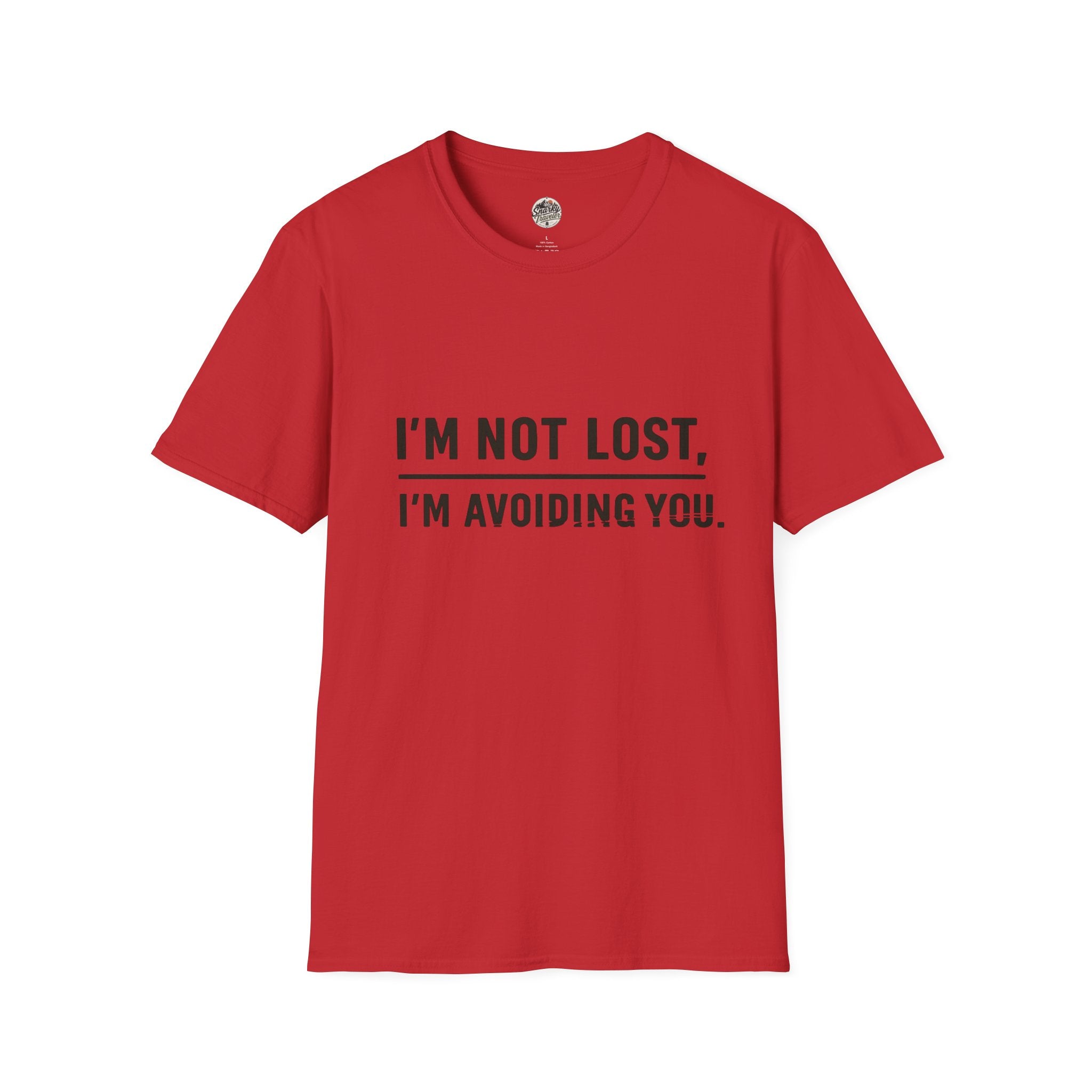 T-Shirt — "I'm Not Lost, I'm Avoiding You." Funny Sarcastic Graphic Tee