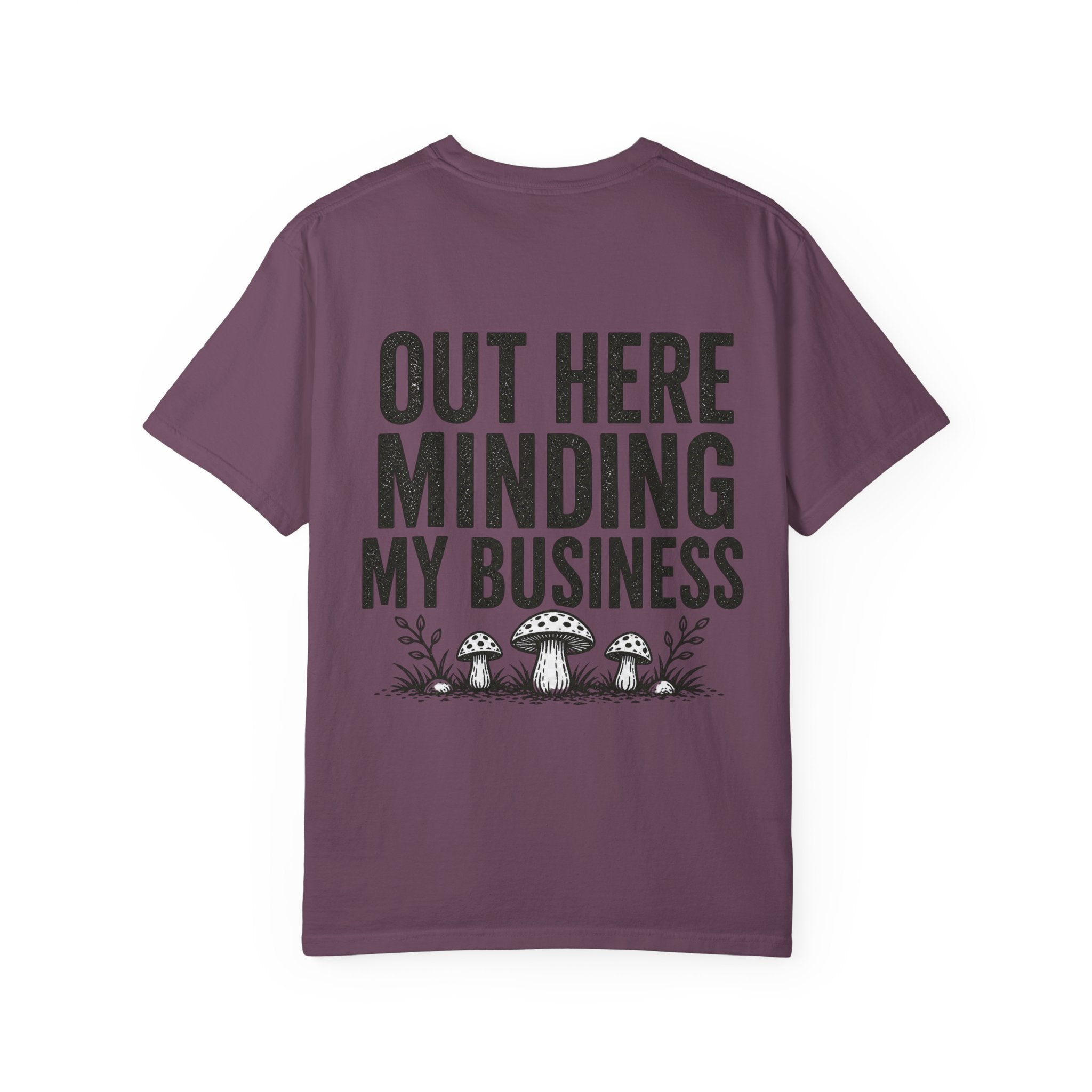 T-Shirt — "Out Here Minding My Business" Mushroom Graphic Tee
